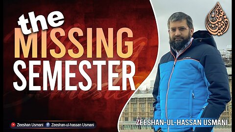 The Missing Semester | وہ غائب سمسٹر | Zeeshan Usmani