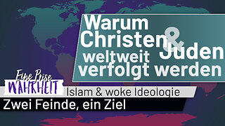 Warum Christen & Juden weltweit verfolgt werden - Zwei Feinde, ein Ziel | Islam & Wokeness