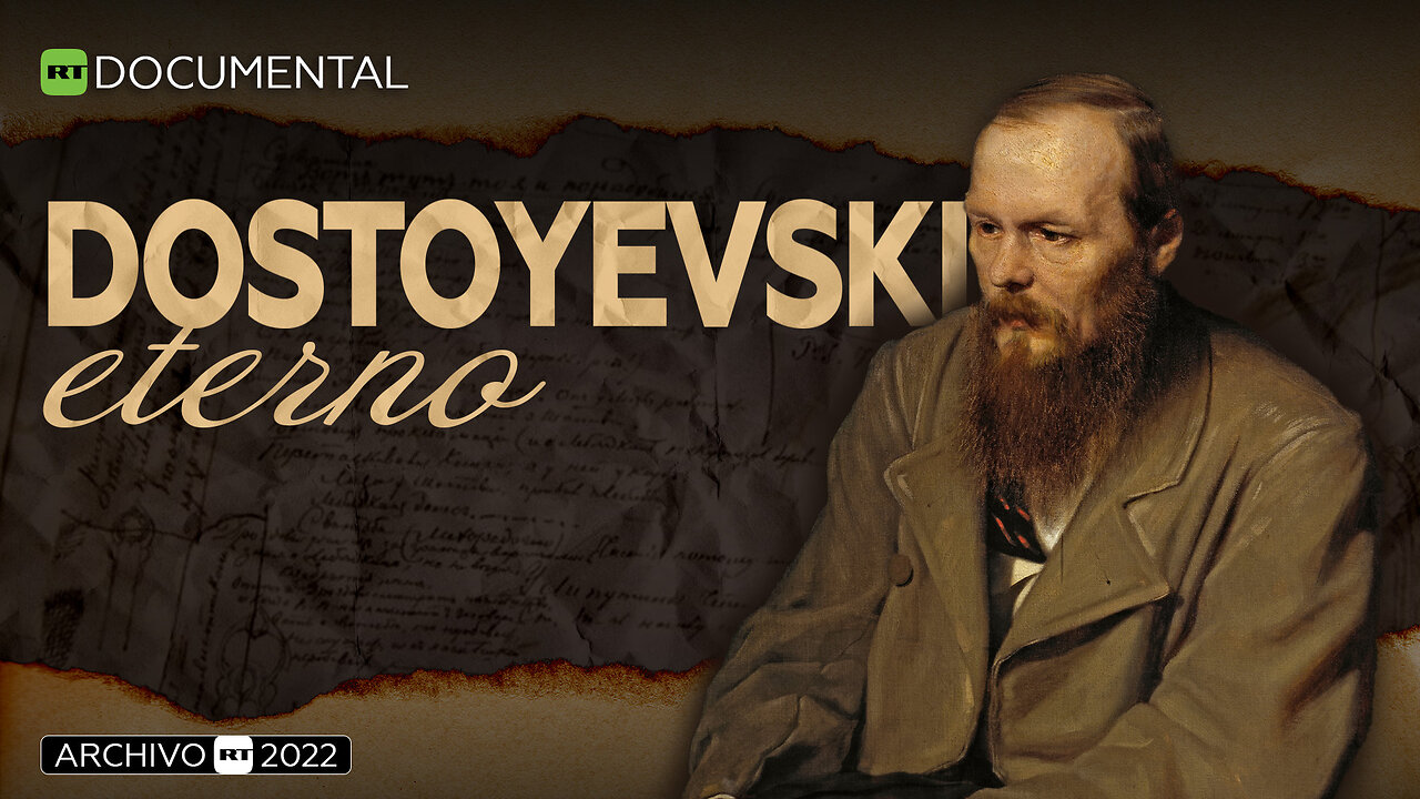 Dostoyevski eterno - Documental RT (Archivo RT 2022)