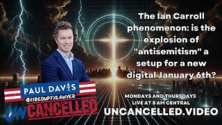 The Ian Carroll phenomenon: is the explosion of "antisemitism" a setup for a new digital Jan. 6th?