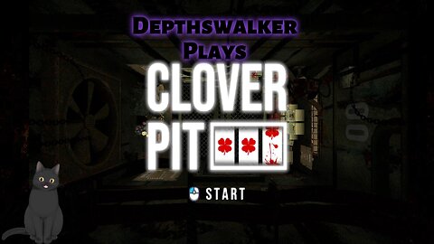Depthswalker plays! Cloverpit