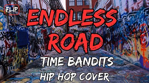 Endless Road - Time Bandits - Best Hip Hop Cover