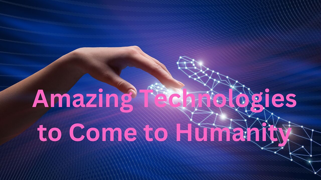 Amazing Technologies to Come to Humanity ∞The 9D Arcturian Council