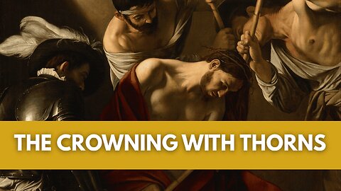 First Saturday Meditation 15-Minute Meditation | Third Sorrowful Mystery: The Crowning with Thorns