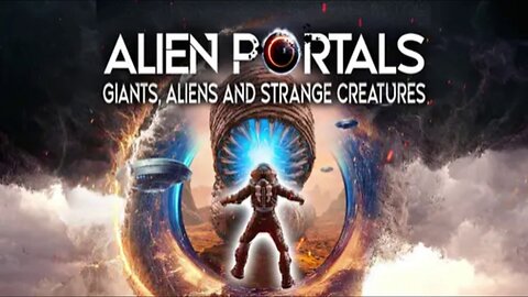 Alien Portals: Giants, Aliens and Strange Creatures (2023) documentary