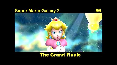 Super Mario Galaxy 2 | “It’s a breeze,” they said, “Have a blast,” they said | The Epic Finale