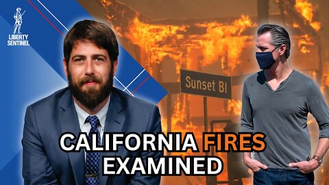 Are the California Wildfires Due to Climate, Conspiracy, or Incompetency?