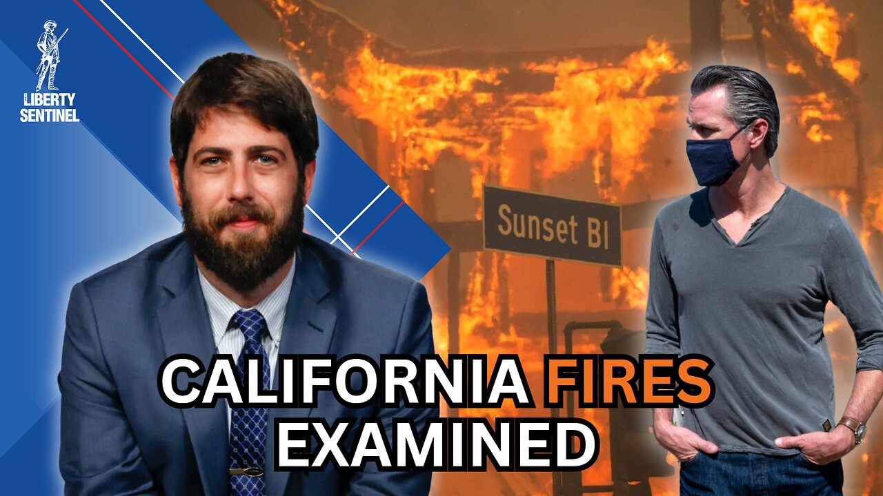 Are the California Wildfires Due to Climate, Conspiracy, or Incompetency?