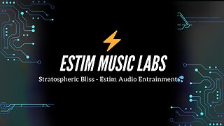 Stratospheric Bliss - Estim Audio Entrainment