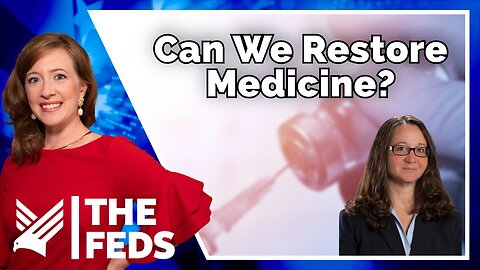 114. Can We Restore Life, Conscience, and Truth in Medicine? | Irene Mavrakakis, MD | The Feds