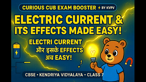 Electric Current & Its Effects Made Easy! | Curious Cub Exam Booster | CBSE Class 7| By KVPV