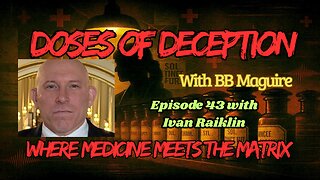 Doses Of Deception Episode 43- Ivan Raiklin: The Covid Reckoning