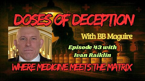 Doses Of Deception Episode 43- Ivan Raiklin: The Covid Reckoning