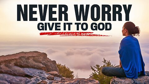 Stop Worrying! God Will Fix It For You | Christian Motivational Prayers