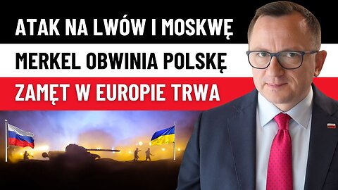 Ataki na Moskwę i Lwów, Merkel oskarża Polskę o wojnę z Rosją! Co się dzieje w Europie?