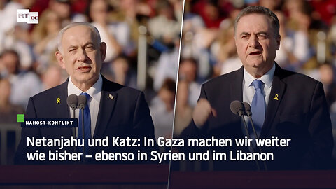 Netanjahu und Katz: In Gaza machen wir weiter wie bisher – ebenso in Syrien und im Libanon