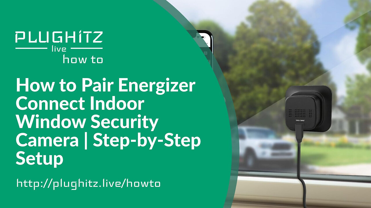 How to Pair the Energizer Connect Indoor Window Security Camera | PLUGHITZ Live How To