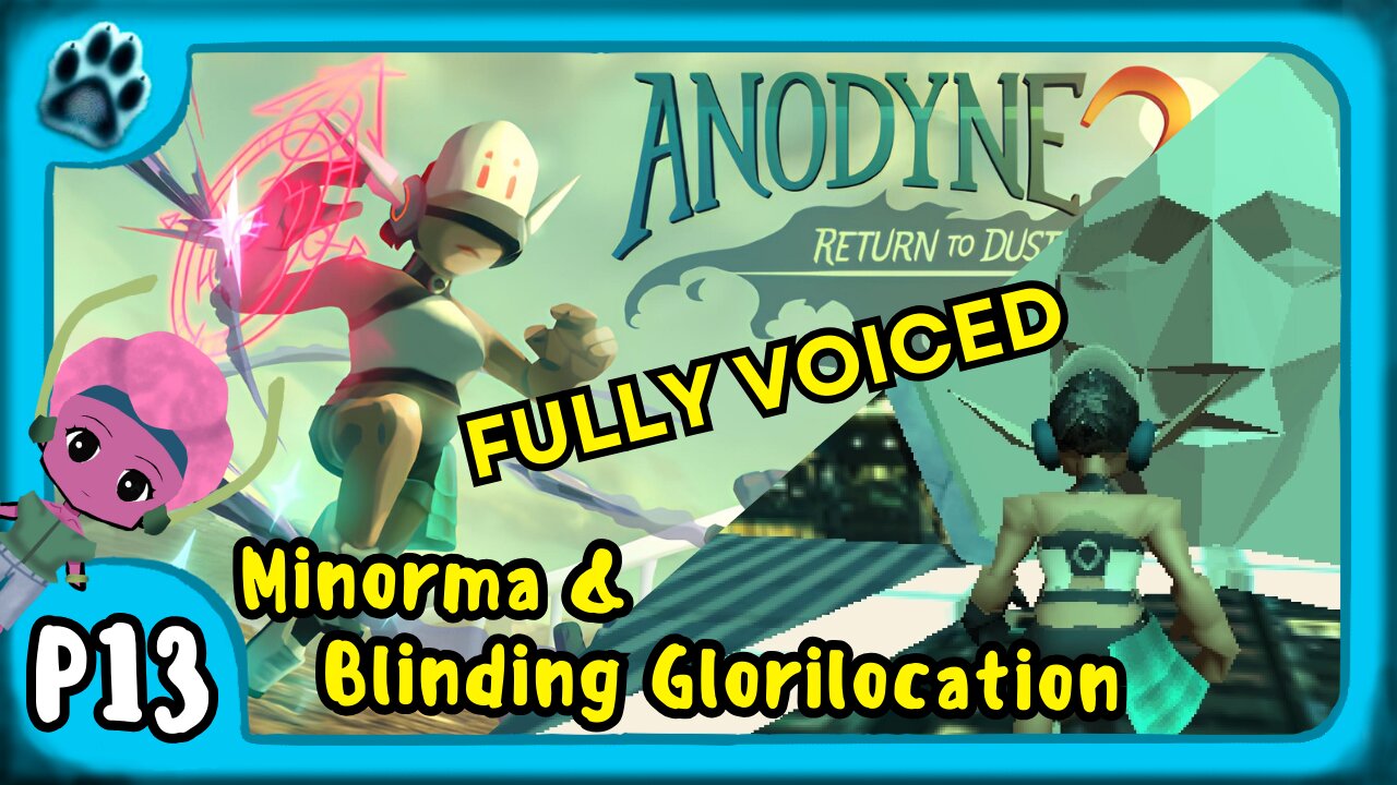 Anodyne 2 P13 | Minorma & Blinding Glorilocation