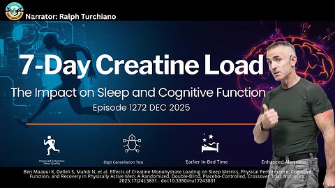 7-Day Creatine Load: The Impact on Sleep Quality and Cognitive Function Ep. 1272 DEC 2025