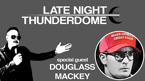 guest Douglass Mackey AKA Ricky Vaughn | LATE NIGHT THUNDERDOME