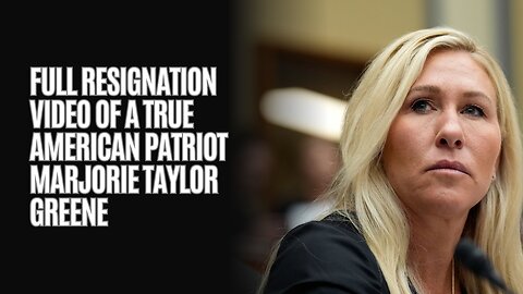 Full Resignation Video Of A True American Patriot Marjorie Taylor Greene