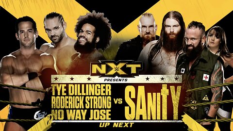 Tye Dillinger, Roderick Strong, & No Way Jose vs SAnitY (Full Match)
