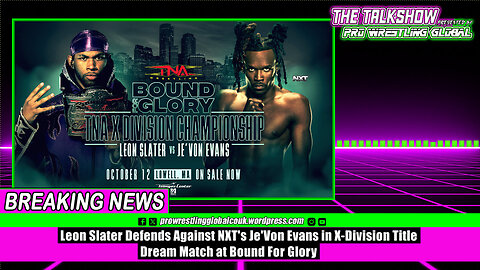 Leon Slater Defends Against NXT's Je'Von Evans in X Division Title Dream Match at Bound For Glory