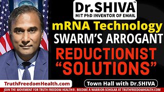 Dr.SHIVA™ LIVE: mRNA Technology: the SWARM’s Arrogant Reductionist "Solution".