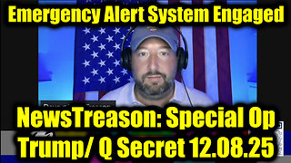 NewsTreason: Trump & Q Secret Military Op 12.8.25 - Military High Alert, Says of Darkness Begin