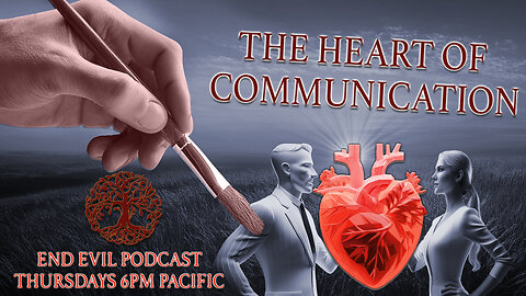 The End Evil Podcast | Heart Of Communication Roundtable Discussion