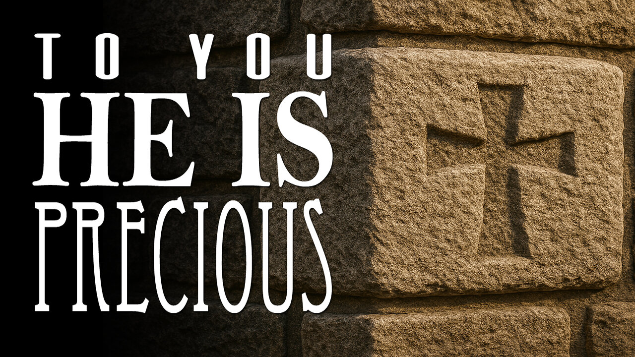 To You, He is Precious