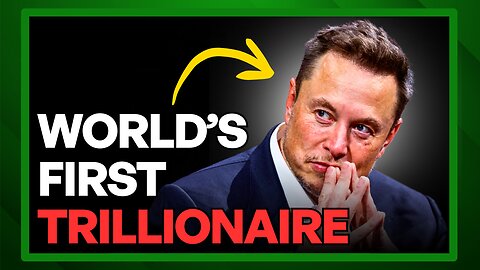 Elon Musk Set To Become World's First TRILLIONAIRE.