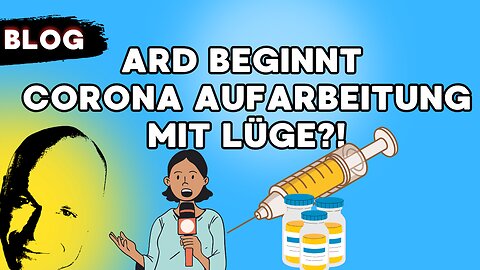 ARD beginnt Corona Aufarbeitung mit Lüge?!