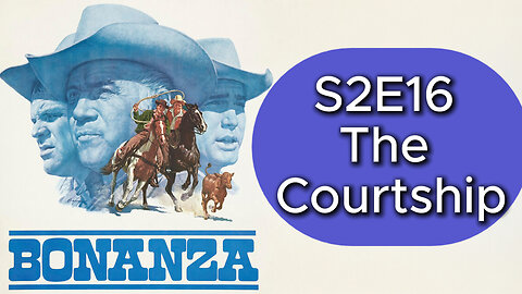 Bonanza S02E16 The Courtship