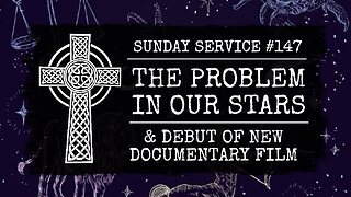 147 - The Problem in Our Stars & Debut of New Documentary Film