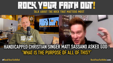 Handicapped Christian Singer Matt Sassano asked God: "What is the purpose of all of this?"
