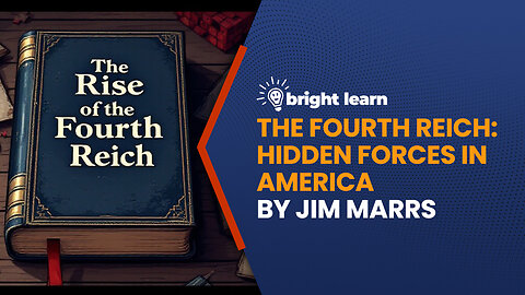 BrightLearn - The Rise of the Fourth Reich by Jim Marrs