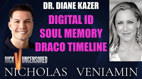 Dr. Diane Kazer Discusses Digital ID, Soul Memory, Draco Timeline with Nicholas Veniamin