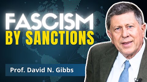 EU Totalitarianism: Sanctions Are Only The Beginning | Prof. David N. Gibbs