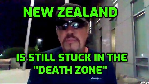 NEW ZEALAND - STILL STUCK IN THE DEATH ZONE AS THE GOVERNMENT PANICS