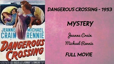 Dangerous Crossing 1953 - Mystery - Jeanne Crain and Michael Rennie - FULL MOVIE