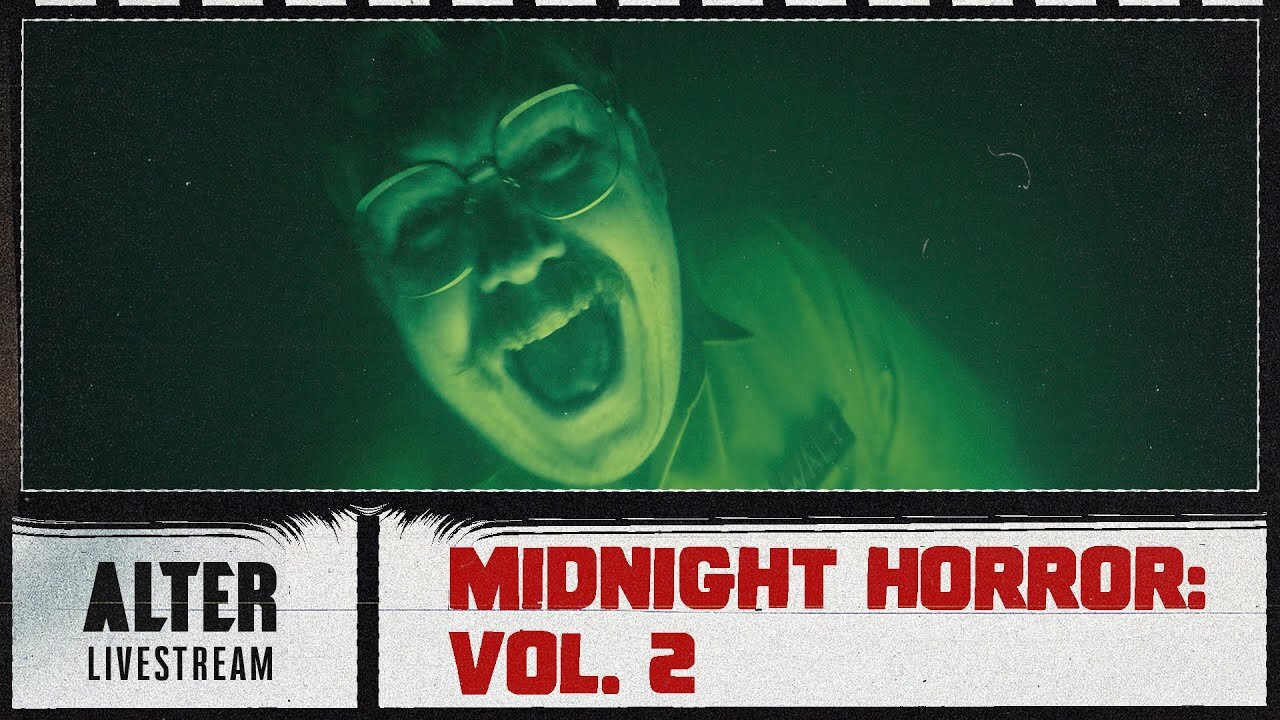 The ALTER Files "Midnight Horror Vol 2" | ALTER Livestream