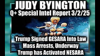 Judy Byington Special 3.2.25 ~ Trump Signed GESARA Into Law, Mass Arrests, Underway