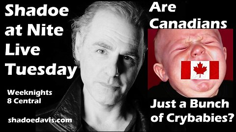 March 4th/2025- Are Canadians a Bunch of Spoiled Babies or Just Stupid?