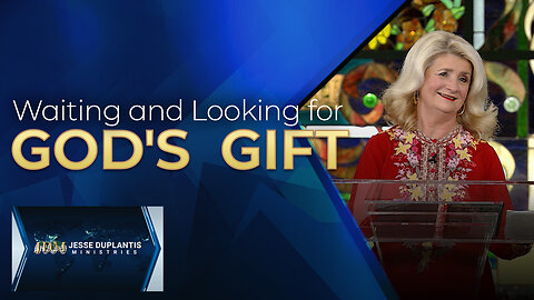 Waiting And Looking For God's Gift
