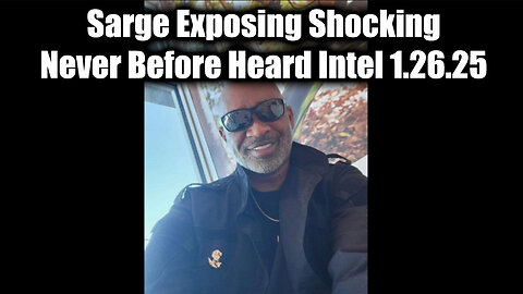 Sarge Major Intel - Exposing Shocking, Never Before Heard Intel 1.26.25