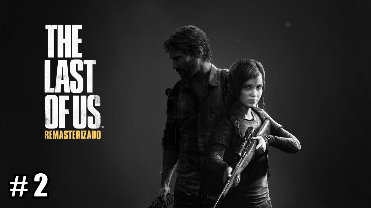 The Last of Us Remasterizado gameplay parte 2