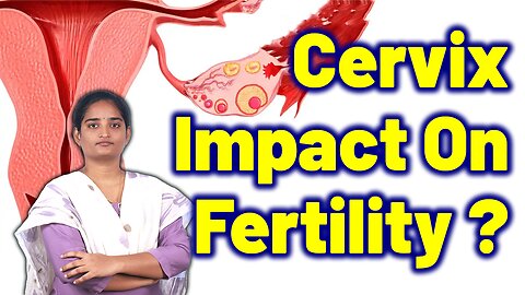 Does Cervical Factors Affect on Fertility Cervical canal | Homeopathy Medicine Treatment and Surgery