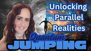 Quantum Jumping - Unlocking Parallel Realities