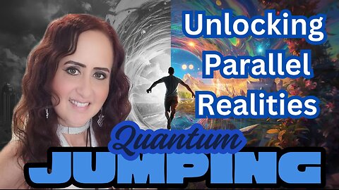 Quantum Jumping - Unlocking Parallel Realities